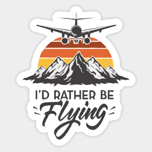 I'd Rather Be Flying Sticker